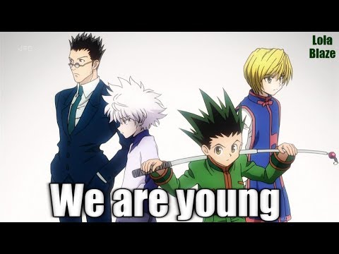 ⚔️ Hunter x Hunter /// We Are Young ⚔️