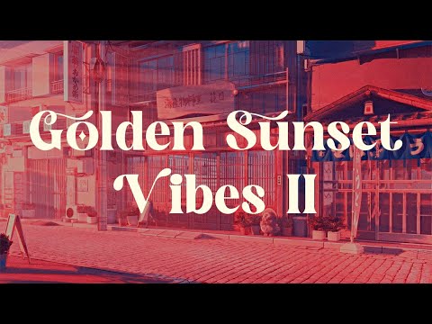 Golden Sunset Vibes pt.2 🌇 Japanese Lofi Mix for Relaxation and Focus