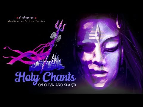 Maha Shivratri Special 2023 HOLY CHANTS ON SHIVA AND SHAKTI | MOST POWERFUL HINDU MANTRAS