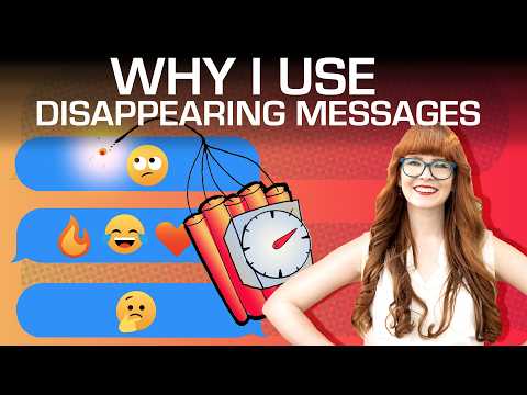 Why I Use Disappearing Messages