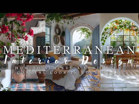 Mediterranean Interior Design Inspirations: How to Achieve a Luxurious, Coastal Look in Your Home 🩵✨