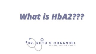 What is HbA2? (Types of Hemoglobin in blood)