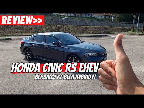 Honda Civic RS eHEV - Berbaloi ke kalau nak bela?