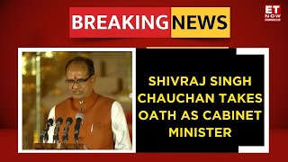 PM Modi Oath Ceremony Live | Shivraj Singh Chauhan Takes Oath As Cabinet Minister | ET Now | Latest