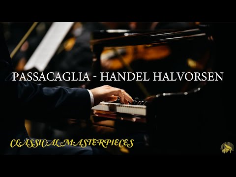 Passacaglia - Handel Halvorsen - Most Famous Classical Music Masterpieces Everyone Knows