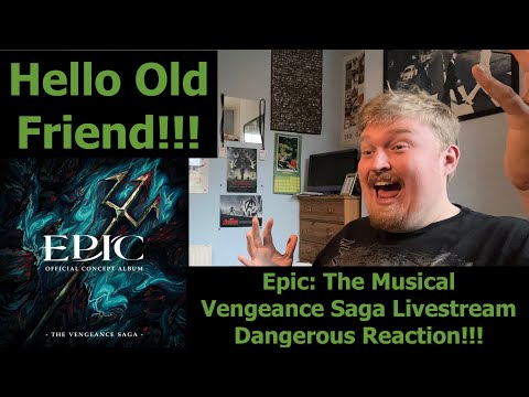 Hello Old Friend!!! Epic: The Musical Vengeance Saga Livestream Dangerous Reaction!!!