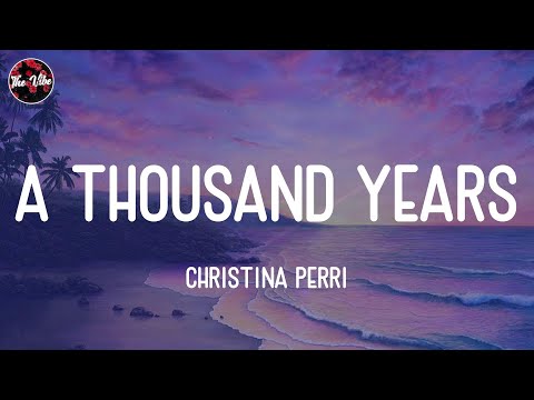 Christina Perri - A Thousand Years (Lyrics)