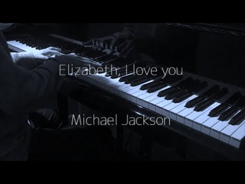 Elizabeth, I love you - Michael Jackson 【piano】