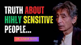 The Advantage of  Being a Highly Sensitive and Gifted Child Nobody Tells You | Dr. Gabor Maté