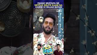 Fahad Mustafa Ne Netflix Keliye Kaam Na Karne Ki Wajah Batadi