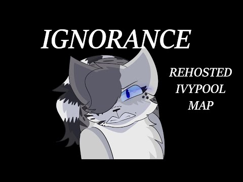 Ignorance ~ Ivypool Warrior Cats MAP ~ REHOSTED (OPEN)