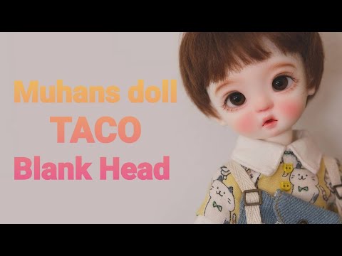 BJD Box Opening: Muhans doll Taco Blank Head