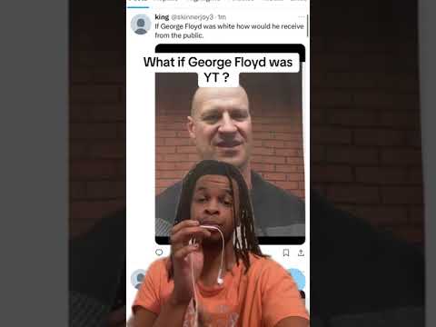 What if George Floyd was white ?