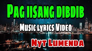 Pag iisang dibdib (Music Lyrics Video) Nyt Lumenda #lyrics#music#lyricsvideo#musiclyricsvideo