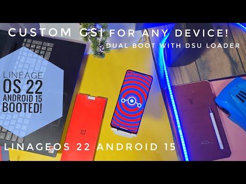 linageOS 22 android 15 for any device with dsu loader