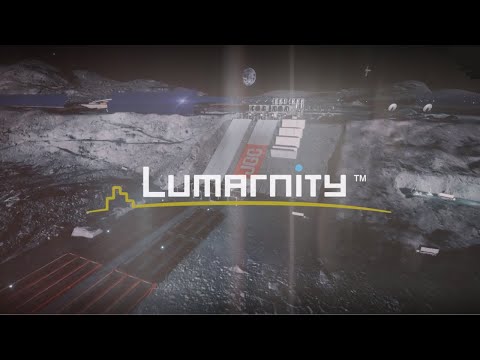 Aiming to deliver LumarnityTM (Lunar Smart Community)