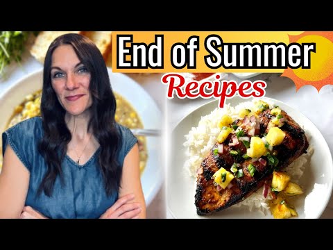 SUMMER ISN'T OVER! 3 UNFORGETTABLE end of summer Recipes