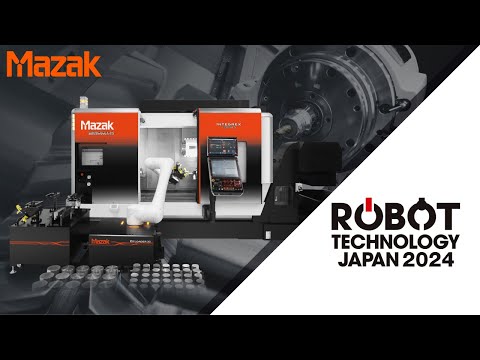 【ロボットテクノロジージャパン2024】マザックブースのご紹介です