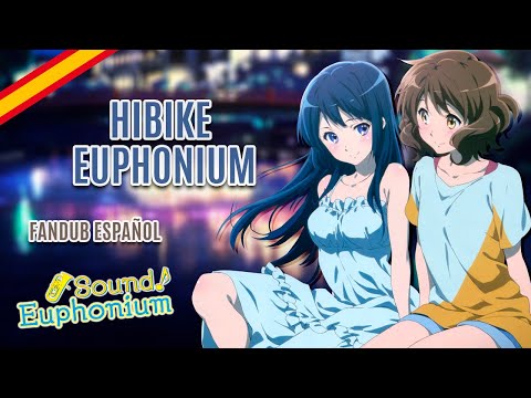 HIBIKE EUPHONIUM FANDUB ESPAÑOL [UN PASEO NOCTURNO CON REINA]