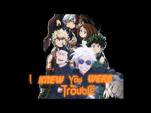 Jujutsu Kaisen x My Hero Academia (I Knew You Were Trouble) edit collab with @Bubbles_the_Nomwhal