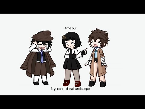 time out | bsd skit | ft. yosano, ranpo, dazai |