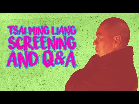 Tsai Ming Liang Screening and Q&A