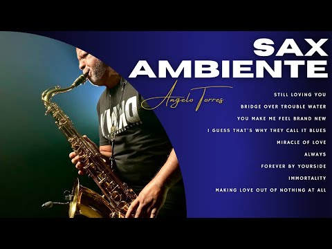 MÚSICA AMBIENTE - Love Songs | Romantic Saxophone - Angelo Torres | Anos 70, 80 a 90 !!