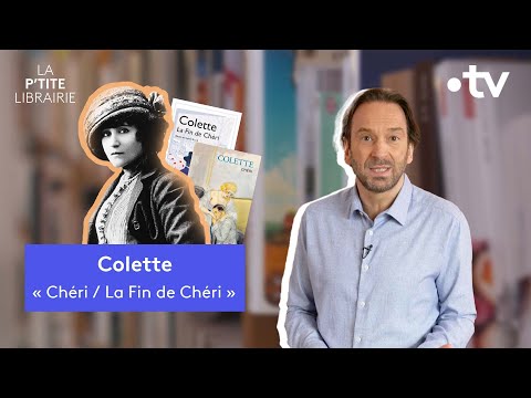 COLETTE/ CHÉRI / LA FIN DE CHÉRI / LA P'TITE LIBRAIRIE