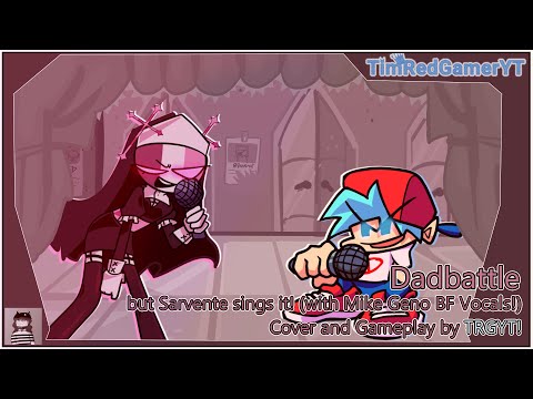 | Sarvbattle - Dadbattle but Sarvente sings it! | Friday Night Funkin' - VS Mid-Fight Masses  |