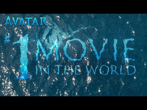 Avatar: The Way of Water | #1 Movie in the World