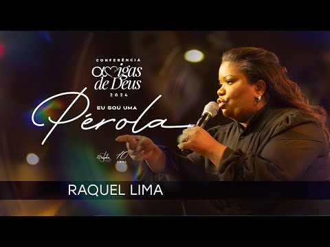 Pra. Raquel Lima | Conferência Amigas de Deus 2024 - Eu Sou Uma Pérola