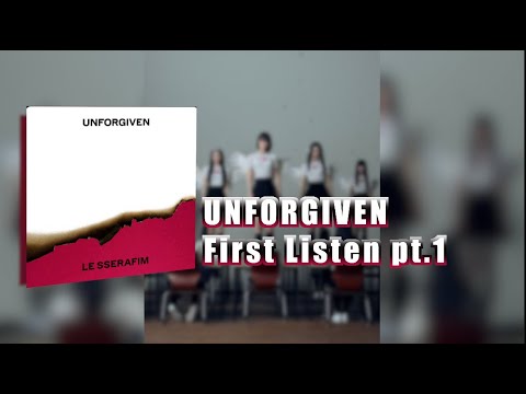 The Kreeative Insight: LE SSERAFIM "UNFORGIVEN" First Listen Pt.1