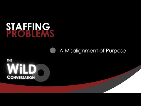 Staffing Problems: A Misalignment of Purpose