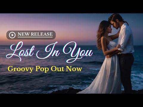 Lost In You - Groovy Pop Song | Official Music Video | New Pop Song | New English Songs