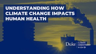 Understanding How Climate Change Impacts Human Health