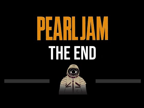 Pearl Jam • The End (CC) (Upgraded Video) 🎤 [Karaoke] [Instrumental Lyrics]