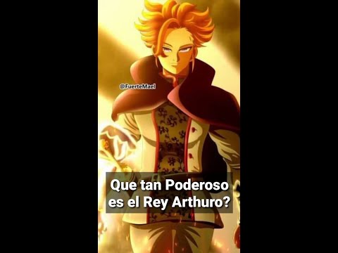 ¿Que tan poderoso es El Rey Arthuro Actualmente? #los4caballerosdelapocalipsis #nanatsunotaizai