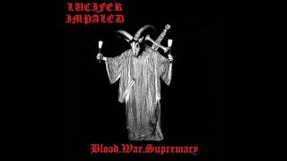 Lucifer Impaled - Nuclear Desecration of Satanic Might #WarMetal #BestialBlackMetal #BlackMetal #Raw