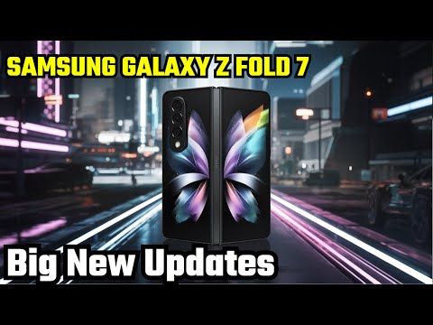 Samsung Galaxy Z Fold 7 - 5 Big New More Updates!