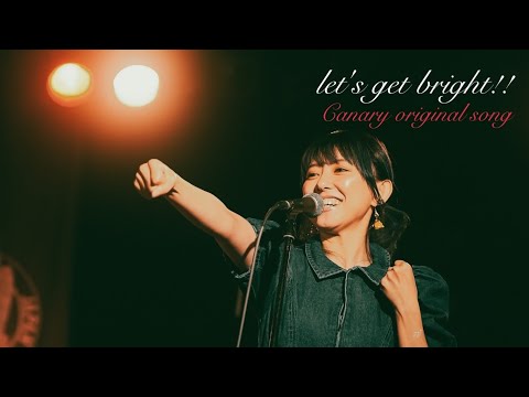 let's get bright!! - Canary original song