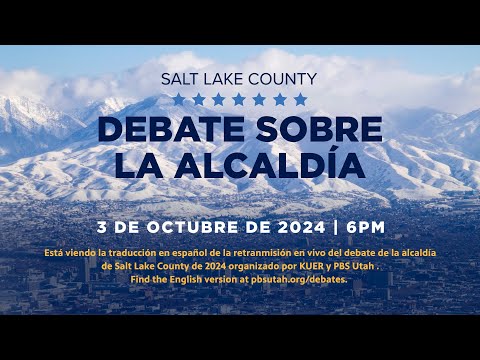 2024 Debate de la Alcaldía del Condado de Salt Lake, presentado por PBS Utah y KUER [ESPAÑOL]