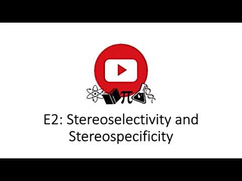 E2 - Stereoselectivity and Stereospecificity