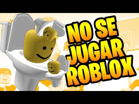 NO SE jugar ROBLOX XD