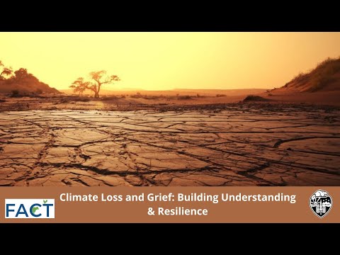 Climate Loss and Grief: Building Understanding & Resilience