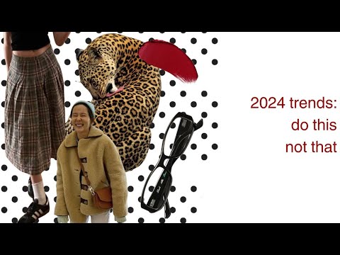 fashion do this, not that. 2024 trends