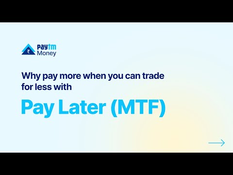 Trade for Less with Pay Later (MTF) on Paytm Money!