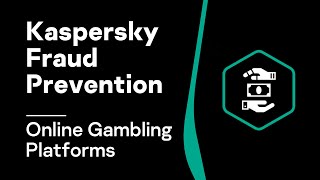 Kaspersky Fraud Prevention for Online Gambling Platforms