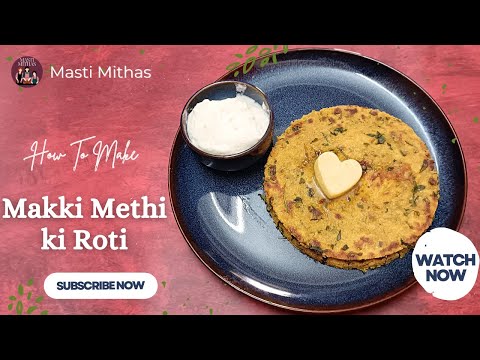 Makki Methi ki Roti | How to Make Makki Methi Ki Roti 🌽 | Easy Makki Methi Recipe