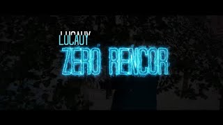 Lucauy - Zero Rencor (Video Oficial)