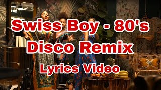 Swiss Boy - 80's Disco Remix (Lyrics Video) #lyrics#music#lyricsvideo#musiclyricsvideo#disco#remix